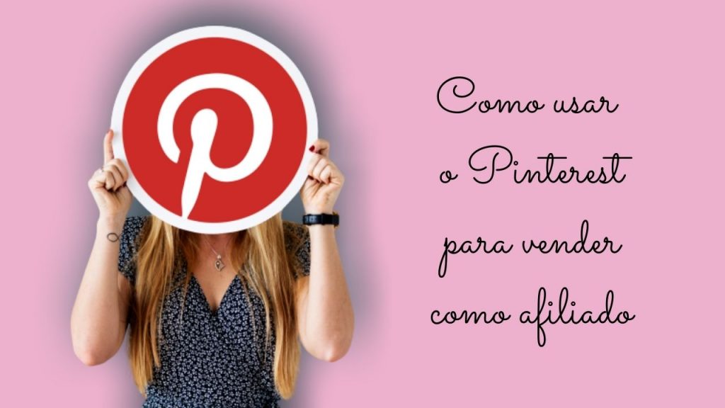 como usar o pinterest para vender como afiliado