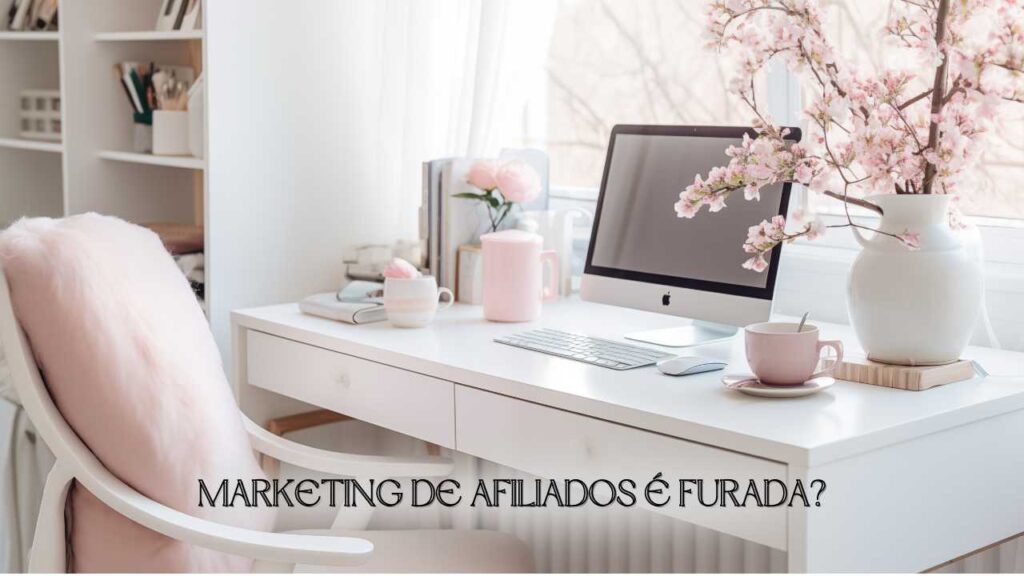 MARKETING DE AFILIADOS É FURADA