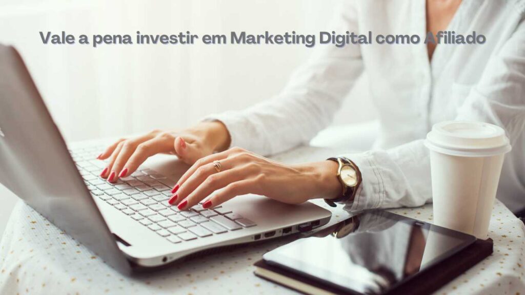 Vale a pena investir em marketing digital como afiliado (3)