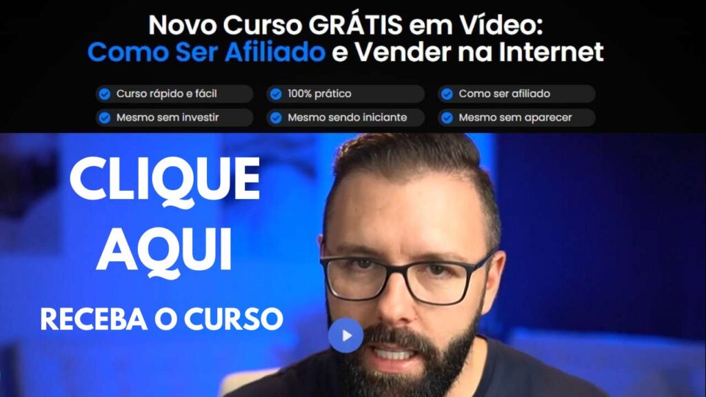 CLIQUE AQUI NA IMAGEM E RECEBA O CURSO DE AFILIADOS GRATUITO