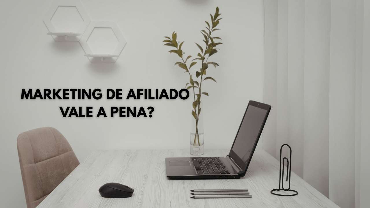 Marketing de afiliados vale a pena 2 - O marketing de afiliados vale a pena