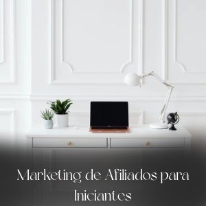 Marketing de Afiliados para Iniciantes